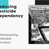 Reducing Pesticide Dependency